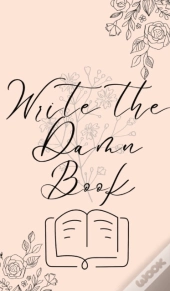 Write The Damn Book