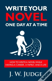 Write Your Novel One Day At A Time