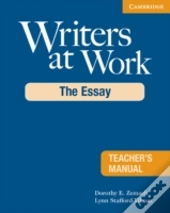 Writers At Work: The Essay Teacher'S Manual