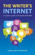 Writer`S Internet, The - A Creative Guide To The World Wide Web