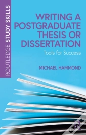 Writing A Postgraduate Thesis Or Dissertation