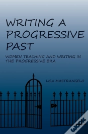 Capa do artigo Writing A Progressive Past