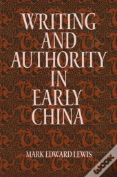 Writing And Authority In Early China