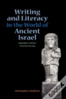 Writing And Literacy In The World Of Ancient Israel