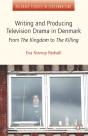 Writing And Producing Television Drama In Denmark - Preview