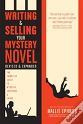 Writing And Selling Your Mystery Novel Revised And Expanded