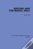 Writing And The Moral Self