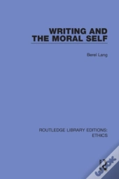 Writing And The Moral Self