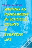 Writing As Punishment In Schools, Courts, And Everyday Life