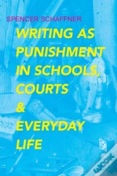 Writing As Punishment In Schools, Courts, And Everyday Life