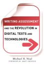 Writing Assessment And The Revolution In Digital Texts And Technologies - Preview
