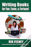 Writing Books For Fun, Fame, And Fortune!