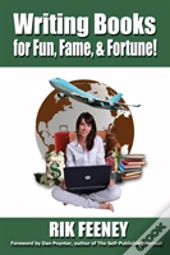Writing Books For Fun, Fame & Fortune