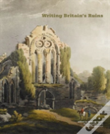 Writing Britain'S Ruins