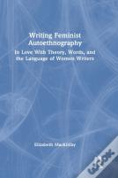 Writing Feminist Autoethnography