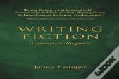 Writing Fiction - A User-Friendly Guide