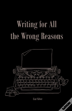 Capa do artigo Writing For All The Wrong Reasons
