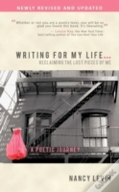 Writing For My Life... Reclaiming The Lost Pieces Of Me