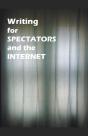 Writing For Spectators And The Internet - Preview