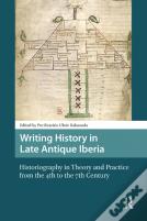Writing History In Late Antique Iberia