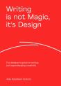 Writing Is Not Magic, It'S Design - Preview