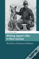 Writing Japan'S War In New Guinea