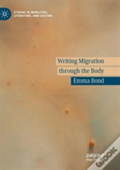 Writing Migration Through The Body
