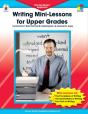 Writing Mini-Lessons For Upper Grades, Grades 4 - 6 - Preview