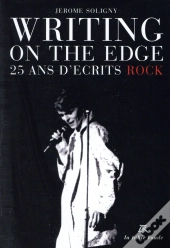 Writing On The Edge ; Quinze Ans D'Écrits Rock