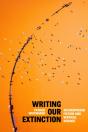 Writing Our Extinction - Preview