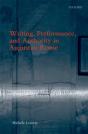 Writing, Performance, And Authority In Augustan Rome - Preview