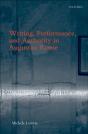 Writing, Performance, And Authority In Augustan Rome - Preview