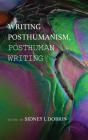 Writing Posthumanism, Posthuman Writing - Preview
