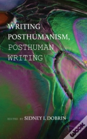 Capa do artigo Writing Posthumanism, Posthuman Writing