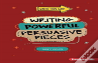 Writing Powerful Persuasive Pieces