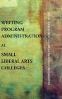 Writing Program Administration At Small Liberal Arts Colleges - Preview