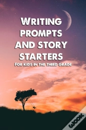 Writing Prompts And Story Starters