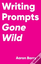 Writing Prompts Gone Wild