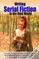 Writing Serial Fiction In The Real World