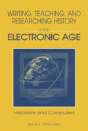 Writing, Teaching And Researching History In The Electronic Age - Preview