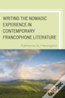 Writing The Nomadic Experience In Contemporary Francophone Literature