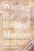 Writing The Radical Memoir