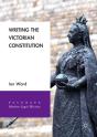 Writing The Victorian Constitution - Preview