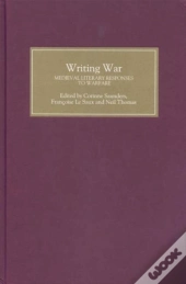 Writing War: Medieval Literary Responses To Warfare