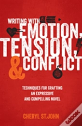 Writing With Emotion, Tension & Conflict