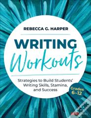 Writing Workouts, Grades 6-12