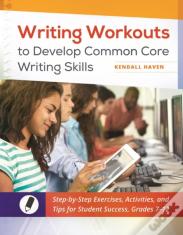 Writing Workouts To Develop Common Core Writing Skills