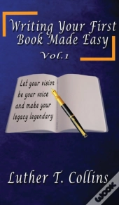 Writing Your First Book Made Easy Vol 1
