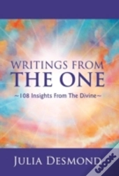 Writings From The One: The Experiential Guide To The Field Of Grace Through Deeksha