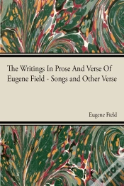 Capa do artigo Writings In Prose And Verse Of Eugene Field